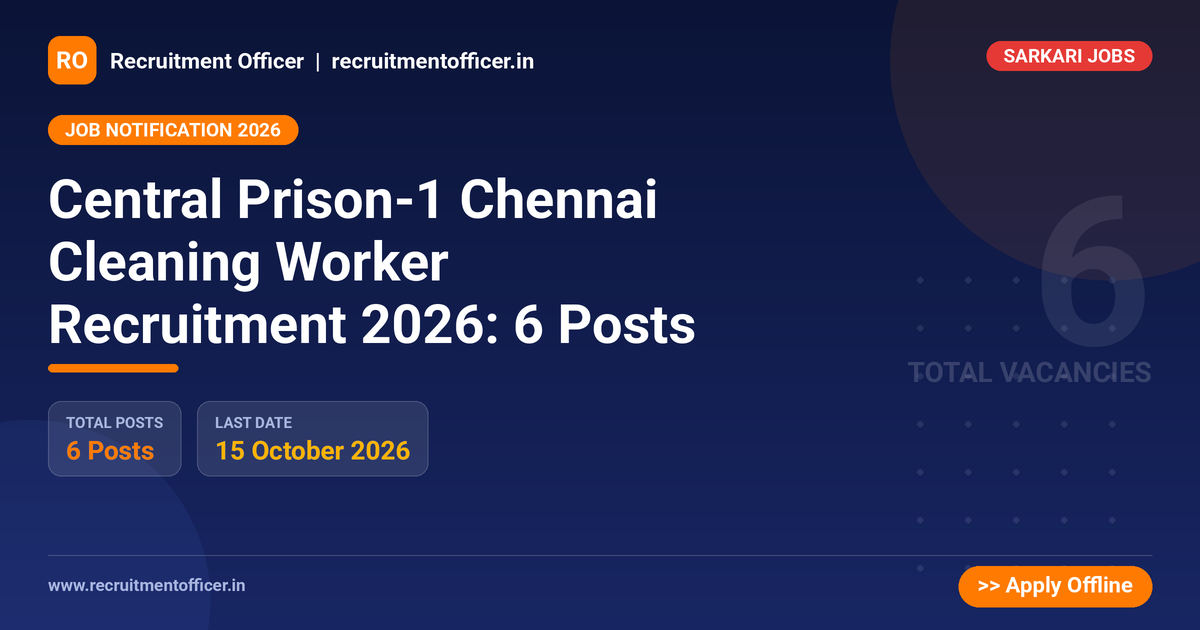 Central Prison-1 Chennai Cleaning Worker Recruitment 2026: 6 Posts - NRAI nrai.in