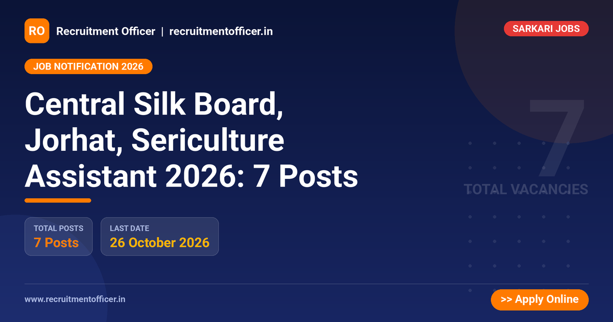 Central Silk Board, Jorhat, Sericulture Assistant 2026: 7 Posts - NRAI nrai.in