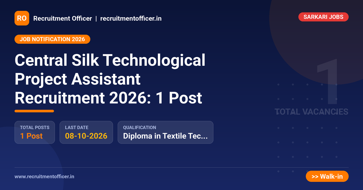 Central Silk Technological Project Assistant Recruitment 2026: 1 Post 1 Central Silk Technological Project Assistant Recruitment 2026: 1 Post - NRAI nrai.in