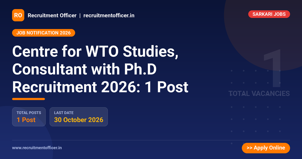 Centre for WTO Studies, Consultant with Ph.D Recruitment 2026: 1 Post - NRAI nrai.in