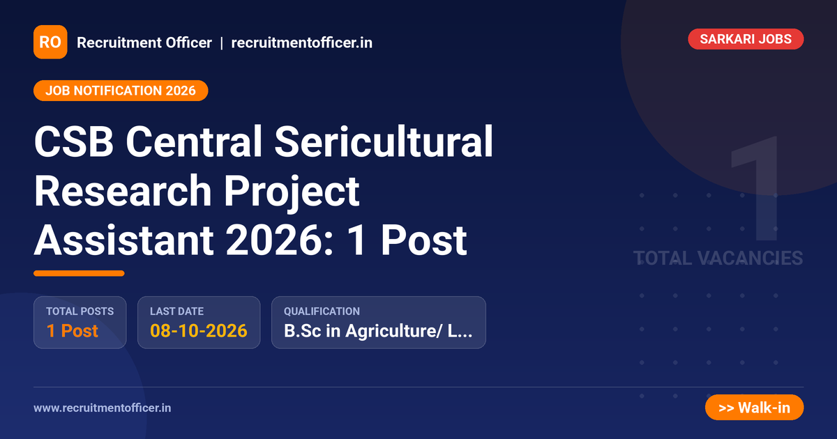 CSB Central Sericultural Research Project Assistant 2026: 1 Post 1 CSB Central Sericultural Research Project Assistant 2026: 1 Post - NRAI nrai.in