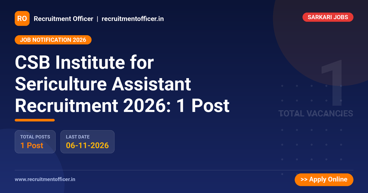 CSB Institute for Sericulture Assistant Recruitment 2026: 1 Post 1 CSB Institute for Sericulture Assistant Recruitment 2026: 1 Post - NRAI nrai.in