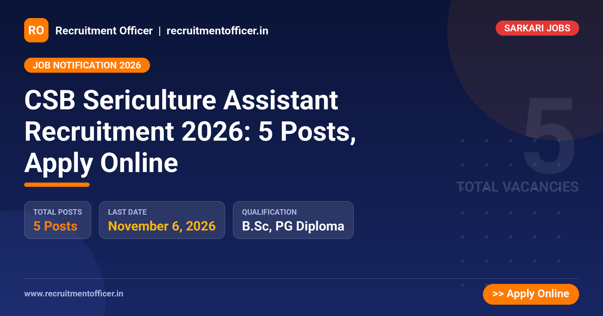 CSB Sericulture Assistant Recruitment 2026: 5 Posts, Apply Online 1 CSB Sericulture Assistant Recruitment 2026: 5 Posts, Apply Online - NRAI nrai.in