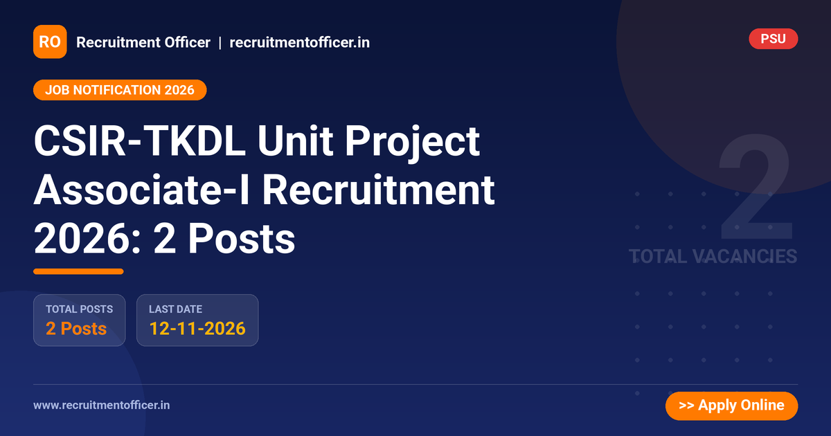 CSIR-TKDL Unit Project Associate-I Recruitment 2026: 2 Posts - Recruitment Officer