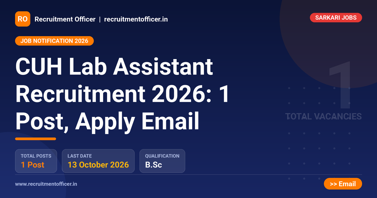 CUH Lab Assistant Recruitment 2026: 1 Post, Apply Email 1 CUH Lab Assistant Recruitment 2026: 1 Post, Apply Email - NRAI nrai.in