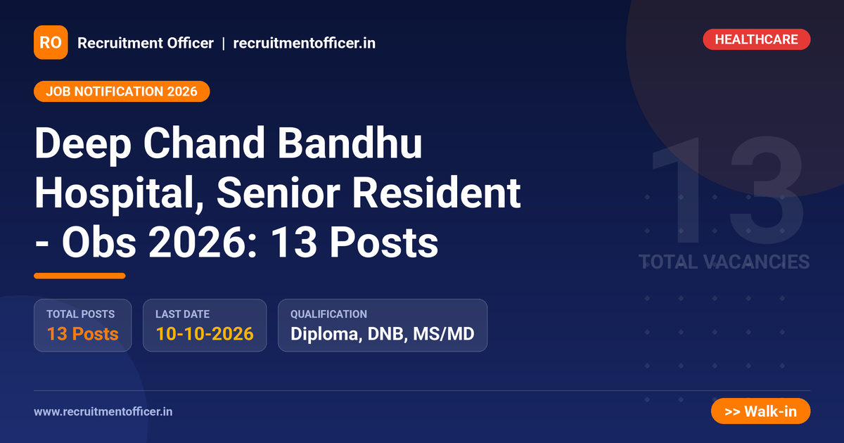 Deep Chand Bandhu Hospital, Senior Resident - Obs 2026: 13 Posts - NRAI nrai.in