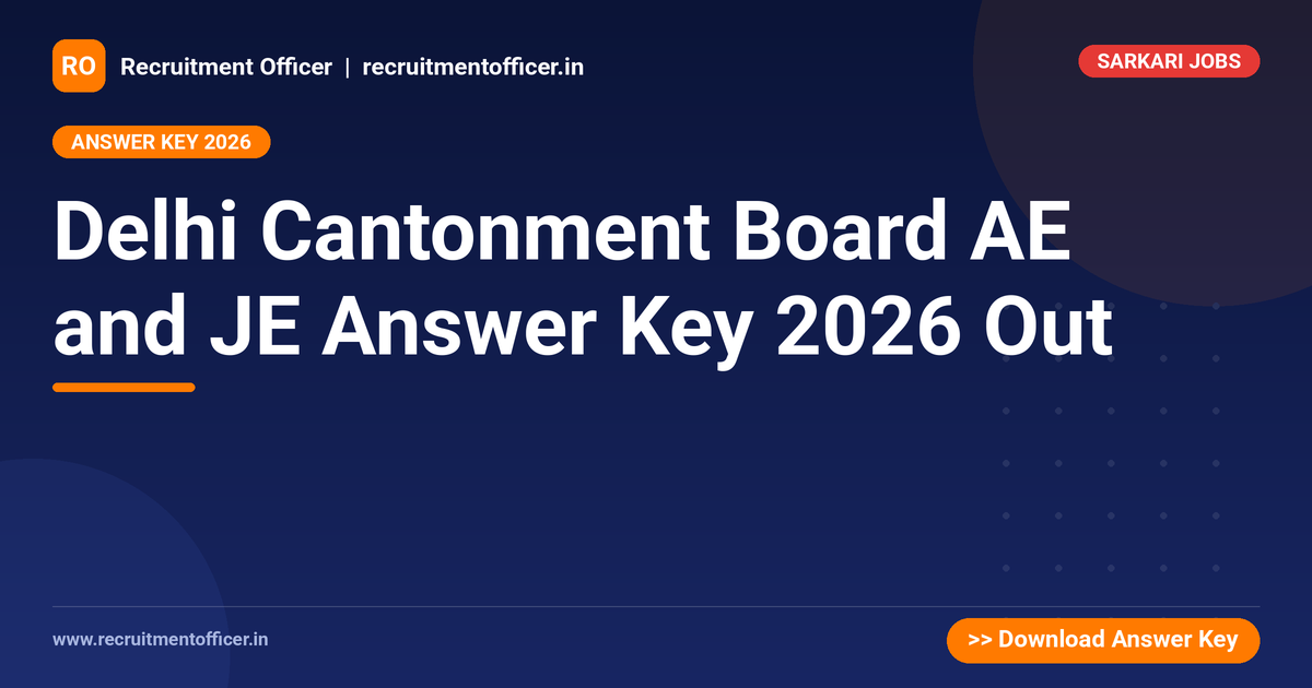Delhi Cantonment Board AE and JE Answer Key 2026 Out 1 Delhi Cantonment Board AE and JE Answer Key 2026 Out - Recruitment Officer