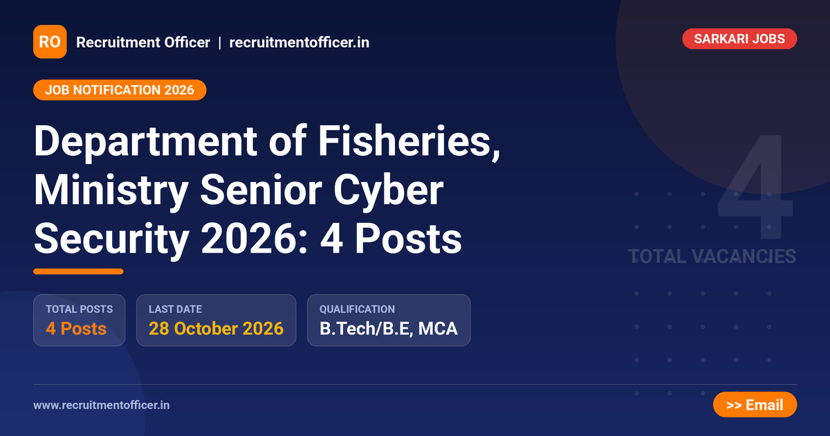 Department of Fisheries, Ministry Senior Cyber Security 2026: 4 Posts 1 Department of Fisheries, Ministry Senior Cyber Security 2026: 4 Posts - NRAI nrai.in