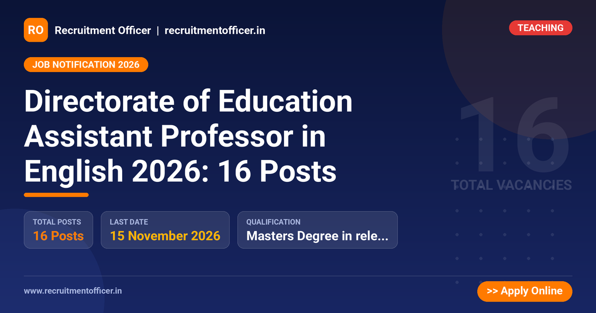 Directorate of Education Assistant Professor in English 2026: 16 Posts 1 Directorate of Education Assistant Professor in English 2026: 16 Posts - Recruitment Officer