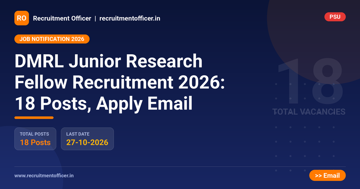 DMRL Junior Research Fellow Recruitment 2026: 18 Posts, Apply Email 1 DMRL Junior Research Fellow Recruitment 2026: 18 Posts, Apply Email - NRAI nrai.in