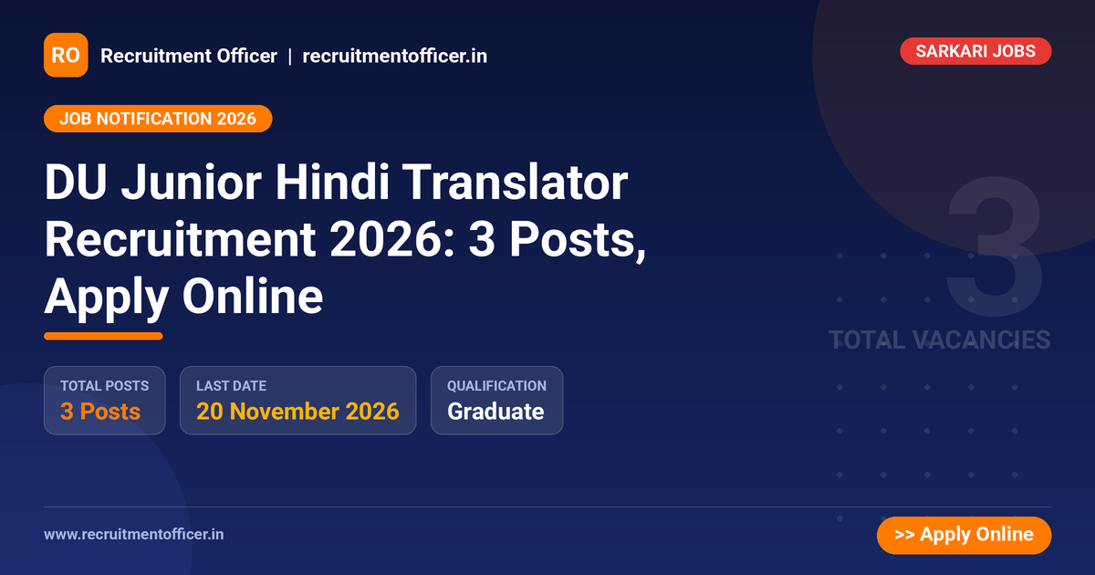 DU Junior Hindi Translator Recruitment 2026: 3 Posts, Apply Online - Recruitment Officer
