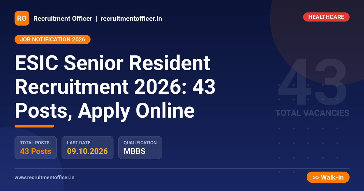 ESIC Senior Resident Recruitment 2026: 43 Posts, Apply Online - NRAI nrai.in