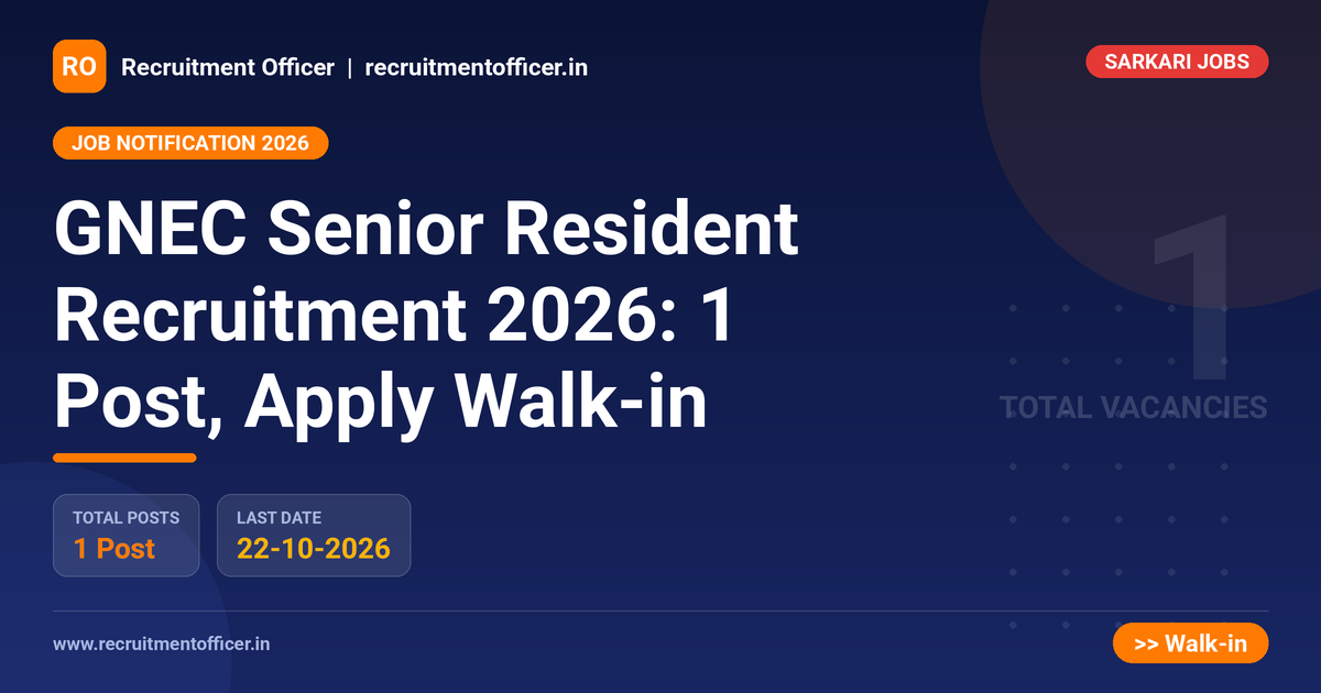 GNEC Senior Resident Recruitment 2026: 1 Post, Apply Walk-in - NRAI nrai.in