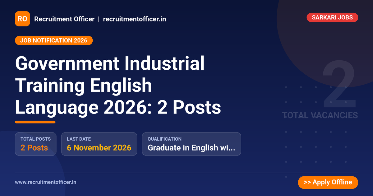 Government Industrial Training English Language 2026: 2 Posts 1 Government Industrial Training English Language 2026: 2 Posts - Recruitment Officer