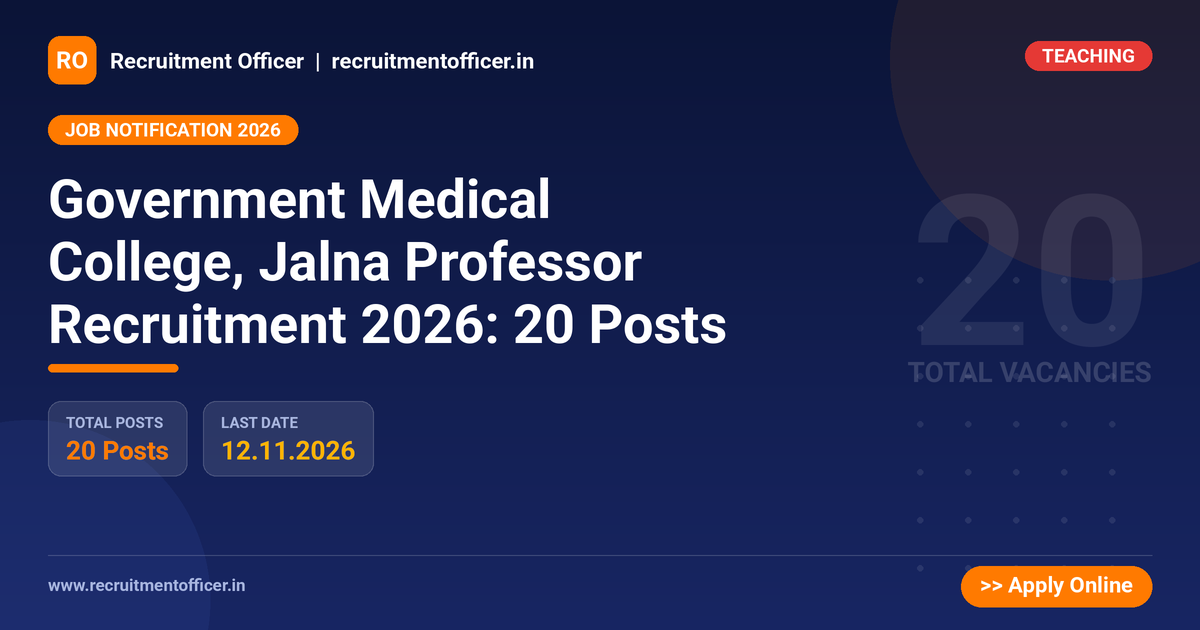 Government Medical College, Jalna Professor Recruitment 2026: 20 Posts 1 Government Medical College, Jalna Professor Recruitment 2026: 20 Posts - Recruitment Officer