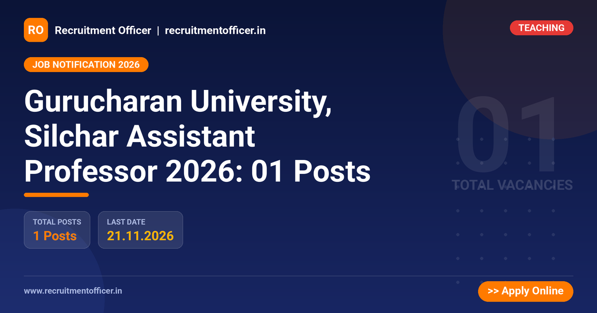 Gurucharan University, Silchar Assistant Professor 2026: 01 Posts - Recruitment Officer
