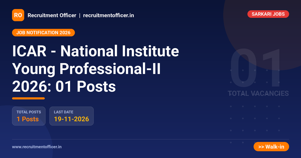ICAR - National Institute Young Professional-II 2026: 01 Posts 1 ICAR - National Institute Young Professional-II 2026: 01 Posts - Recruitment Officer