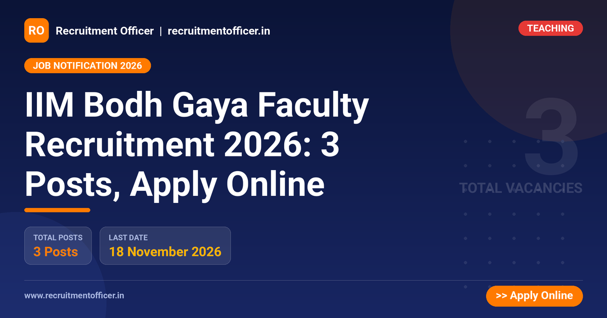 IIM Bodh Gaya Faculty Recruitment 2026: 3 Posts, Apply Online - Recruitment Officer