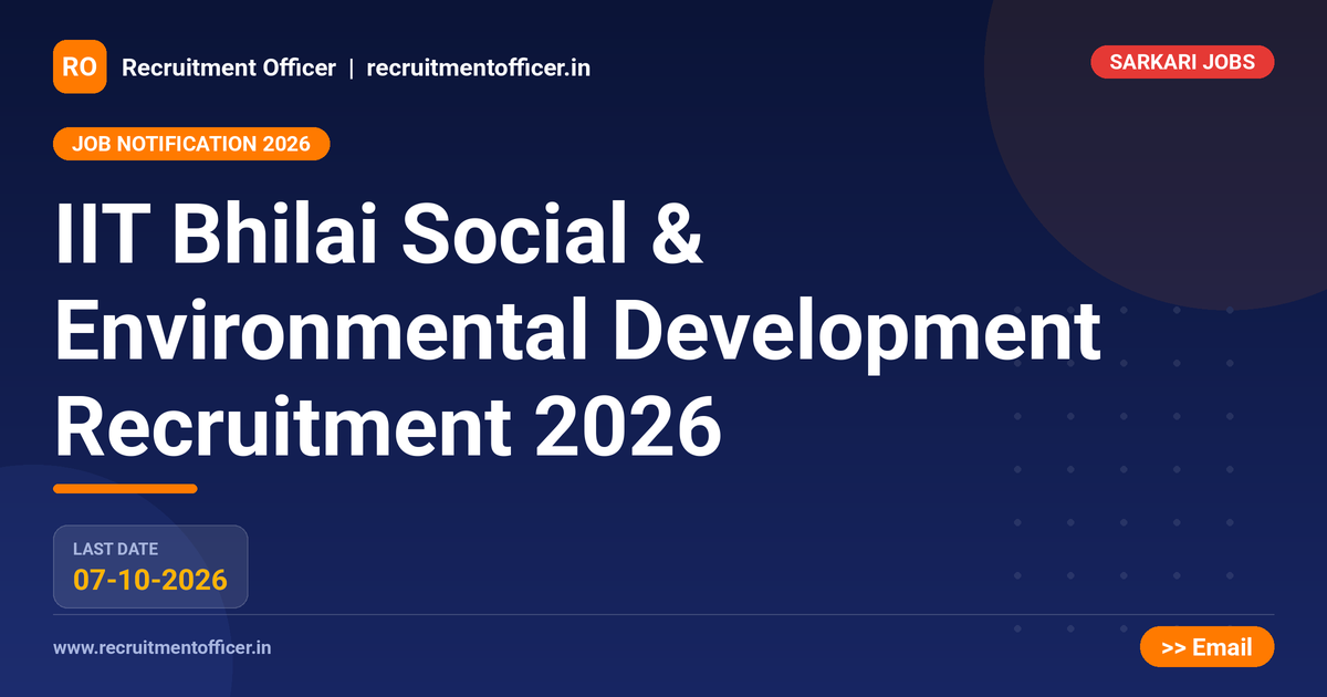 IIT Bhilai Social & Environmental Development Recruitment 2026 - NRAI nrai.in