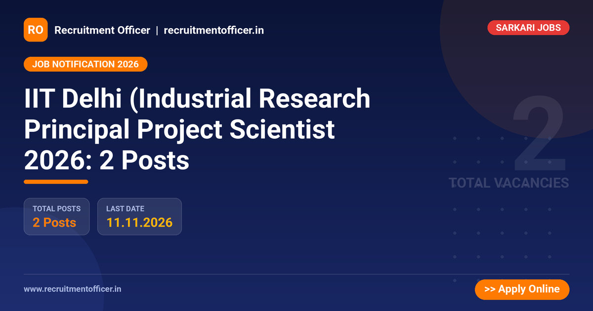 IIT Delhi (Industrial Research Principal Project Scientist 2026: 2 Posts - Recruitment Officer