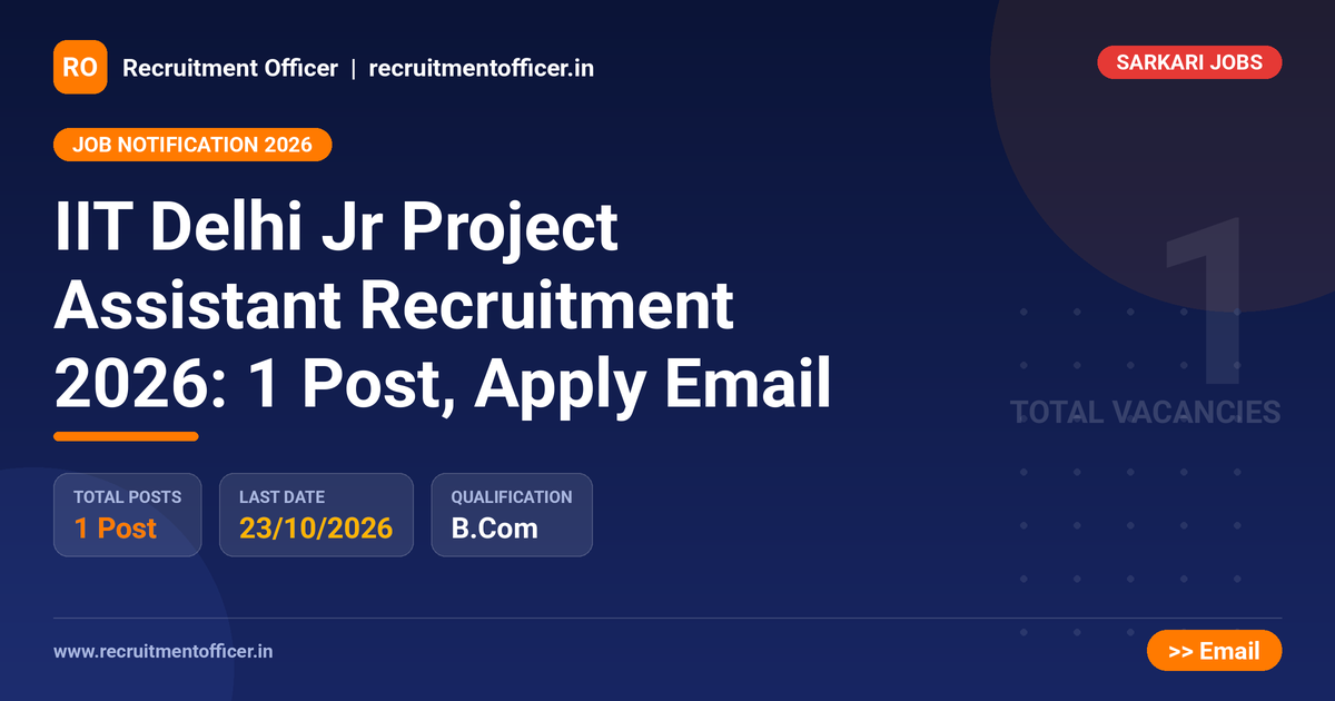 IIT Delhi Jr Project Assistant Recruitment 2026: 1 Post, Apply Email 1 IIT Delhi Jr Project Assistant Recruitment 2026: 1 Post, Apply Email - NRAI nrai.in
