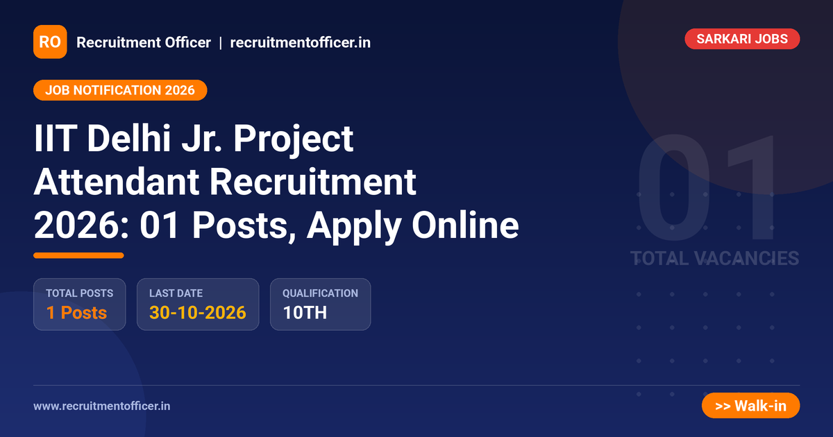 IIT Delhi Jr. Project Attendant Recruitment 2026: 01 Posts, Apply Online 1 IIT Delhi Jr. Project Attendant Recruitment 2026: 01 Posts, Apply Online - NRAI nrai.in