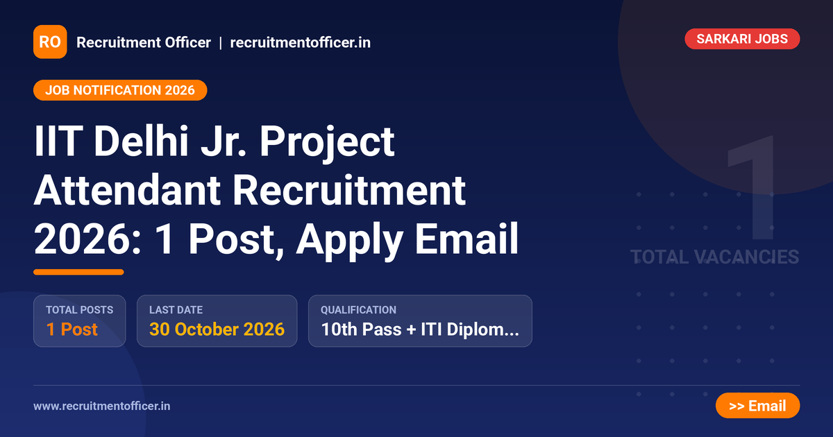 IIT Delhi Jr. Project Attendant Recruitment 2026: 1 Post, Apply Email 1 IIT Delhi Jr. Project Attendant Recruitment 2026: 1 Post, Apply Email - NRAI nrai.in