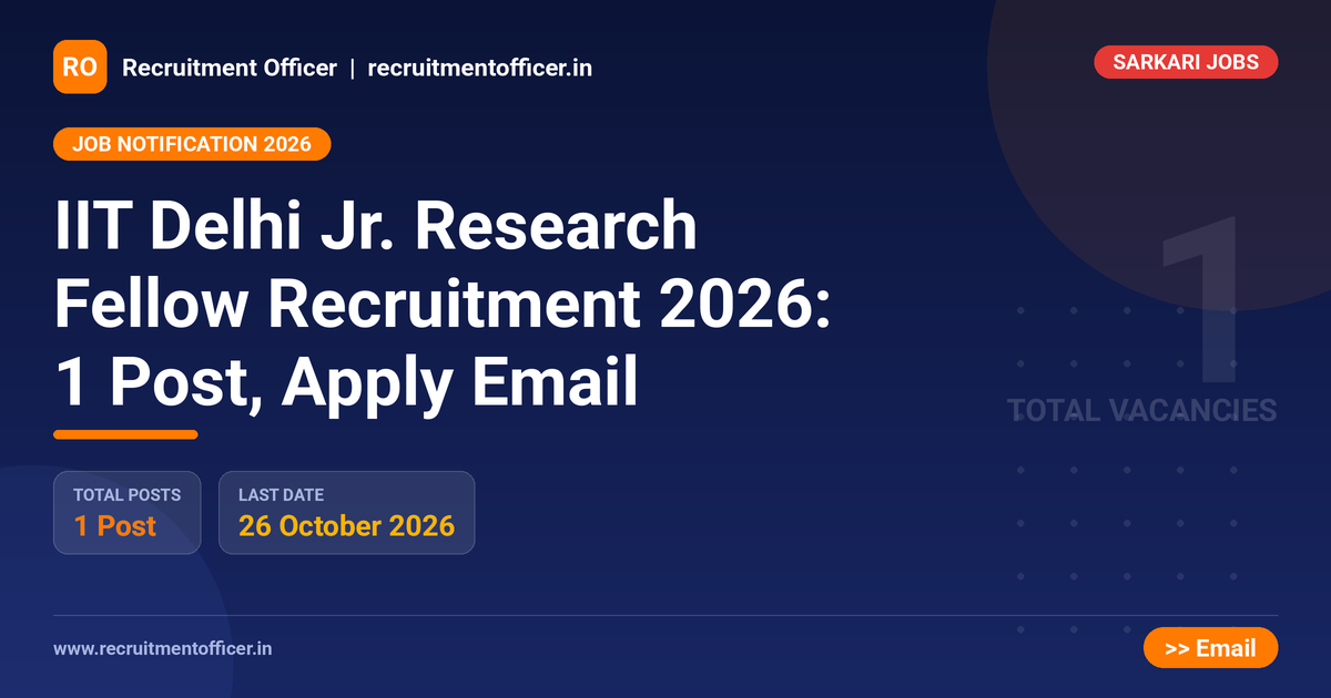 IIT Delhi Jr. Research Fellow Recruitment 2026: 1 Post, Apply Email 1 IIT Delhi Jr. Research Fellow Recruitment 2026: 1 Post, Apply Email - NRAI nrai.in