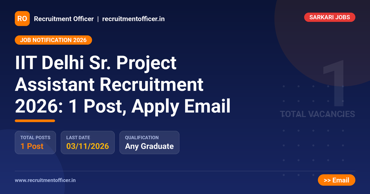 IIT Delhi Sr. Project Assistant Recruitment 2026: 1 Post, Apply Email 1 IIT Delhi Sr. Project Assistant Recruitment 2026: 1 Post, Apply Email - NRAI nrai.in