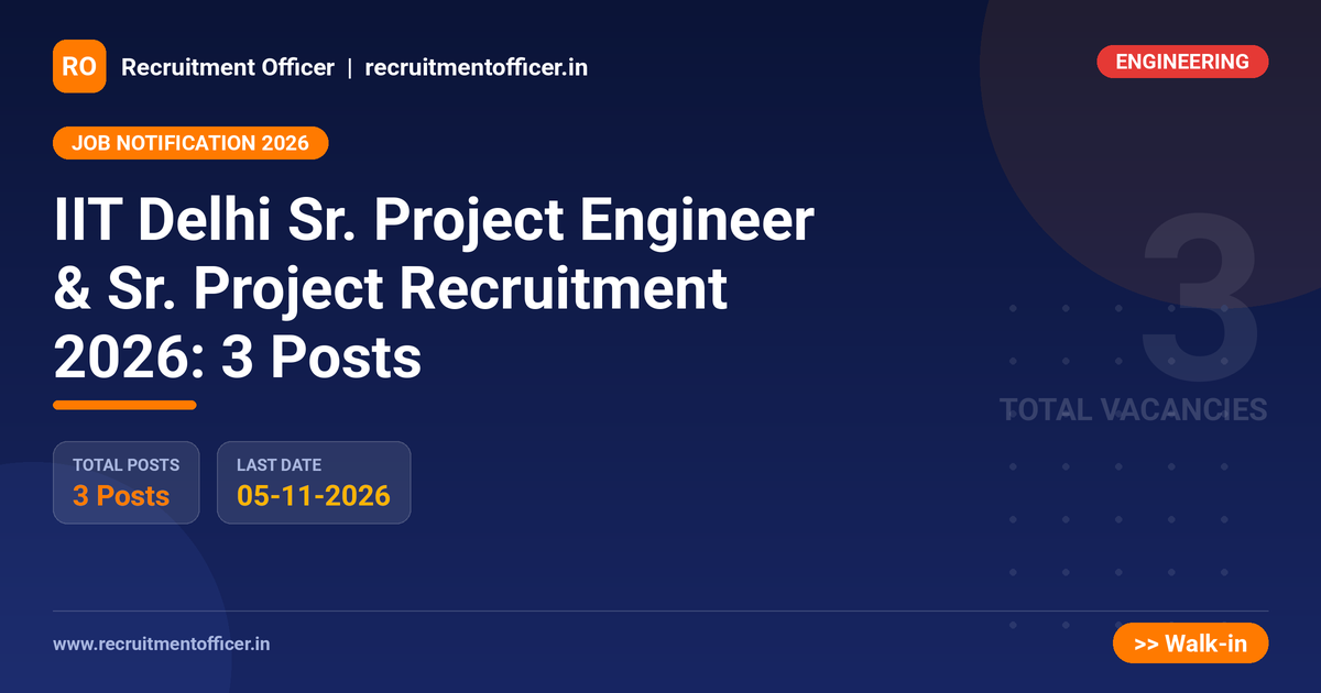 IIT Delhi Sr. Project Engineer & Sr. Project Recruitment 2026: 3 Posts 1 IIT Delhi Sr. Project Engineer & Sr. Project Recruitment 2026: 3 Posts - NRAI nrai.in