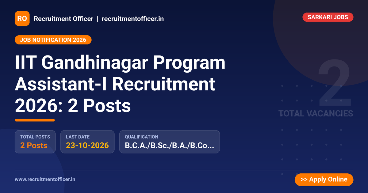 IIT Gandhinagar Program Assistant-I Recruitment 2026: 2 Posts - NRAI nrai.in