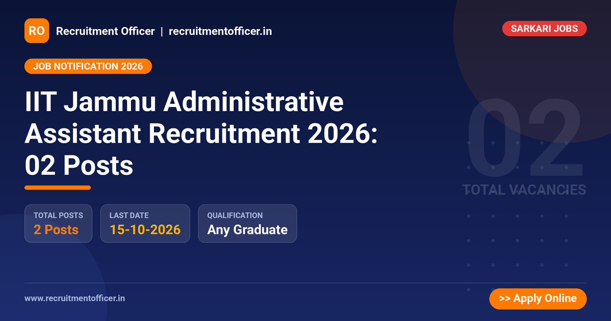 IIT Jammu Administrative Assistant Recruitment 2026: 02 Posts 1 IIT Jammu Administrative Assistant Recruitment 2026: 02 Posts - NRAI nrai.in