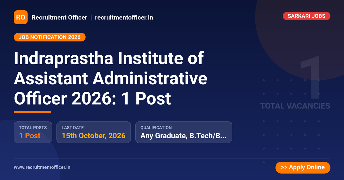 Indraprastha Institute of Assistant Administrative Officer 2026: 1 Post 1 Indraprastha Institute of Assistant Administrative Officer 2026: 1 Post - NRAI nrai.in
