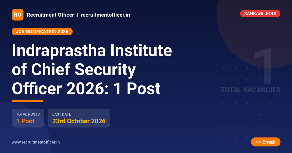 Indraprastha Institute of Chief Security Officer 2026: 1 Post - NRAI nrai.in
