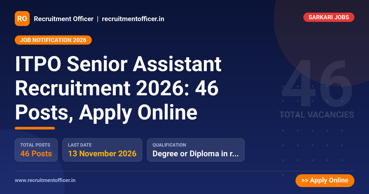 ITPO Senior Assistant Recruitment 2026: 46 Posts, Apply Online 1 ITPO Senior Assistant Recruitment 2026: 46 Posts, Apply Online - NRAI nrai.in