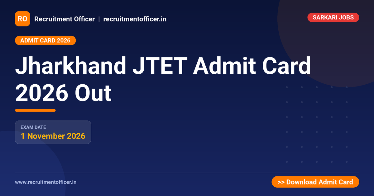 Jharkhand JTET Admit Card 2026 Out - Recruitment Officer
