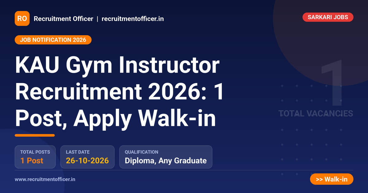 KAU Gym Instructor Recruitment 2026: 1 Post, Apply Walk-in 1 KAU Gym Instructor Recruitment 2026: 1 Post, Apply Walk-in - NRAI nrai.in