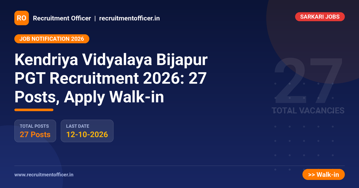 Kendriya Vidyalaya Bijapur PGT Recruitment 2026: 27 Posts, Apply Walk-in - NRAI nrai.in