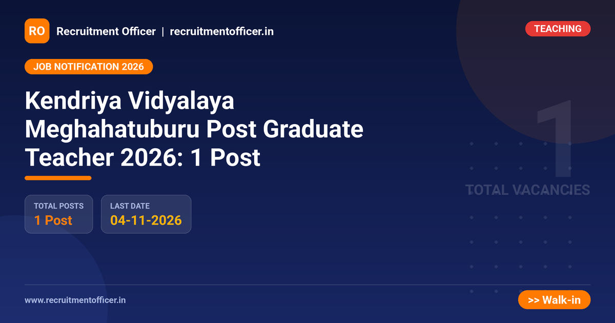 Kendriya Vidyalaya Meghahatuburu Post Graduate Teacher 2026: 1 Post - Recruitment Officer