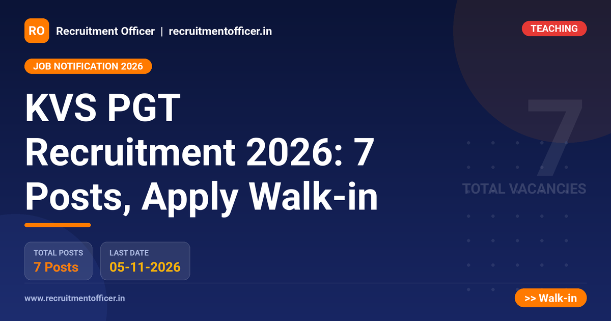 KVS PGT Recruitment 2026: 7 Posts, Apply Walk-in - Recruitment Officer