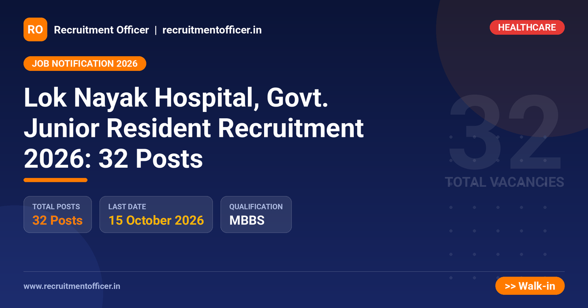 Lok Nayak Hospital, Govt. Junior Resident Recruitment 2026: 32 Posts - NRAI nrai.in