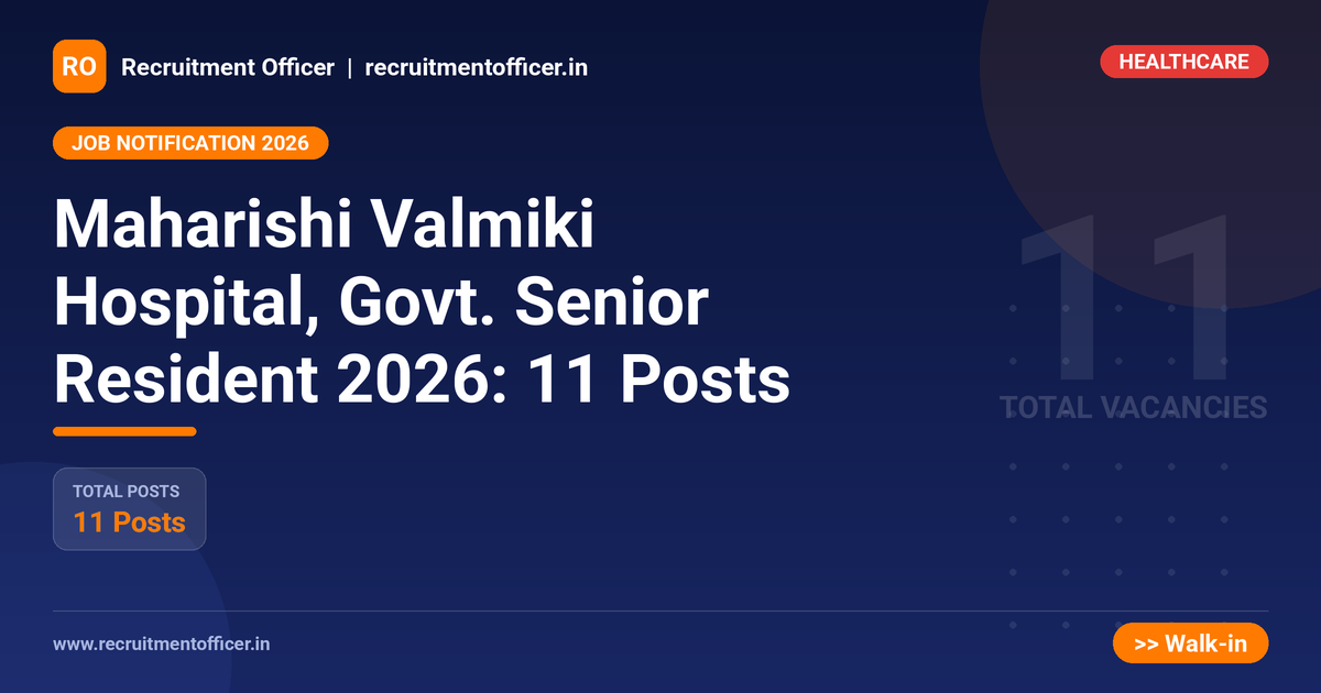 Maharishi Valmiki Hospital, Govt. Senior Resident 2026: 11 Posts - NRAI nrai.in