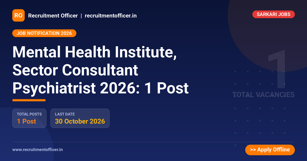 Mental Health Institute, Sector Consultant Psychiatrist 2026: 1 Post 1 Mental Health Institute, Sector Consultant Psychiatrist 2026: 1 Post - NRAI nrai.in