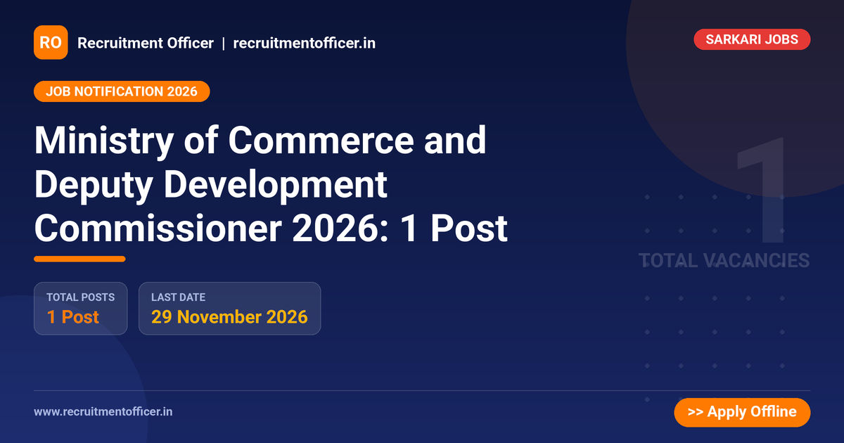 Ministry of Commerce and Deputy Development Commissioner 2026: 1 Post - Recruitment Officer