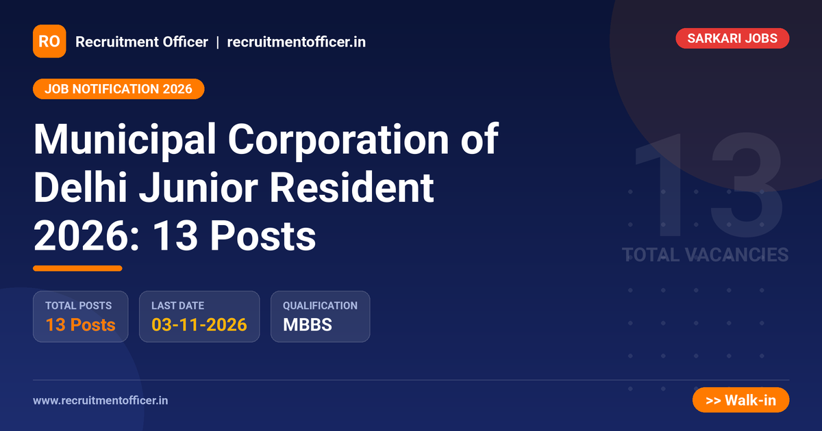 Municipal Corporation of Delhi Junior Resident 2026: 13 Posts - NRAI nrai.in