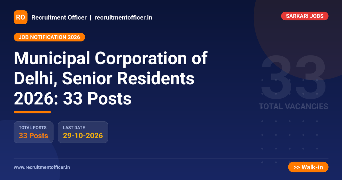 Municipal Corporation of Delhi, Senior Residents 2026: 33 Posts - NRAI nrai.in
