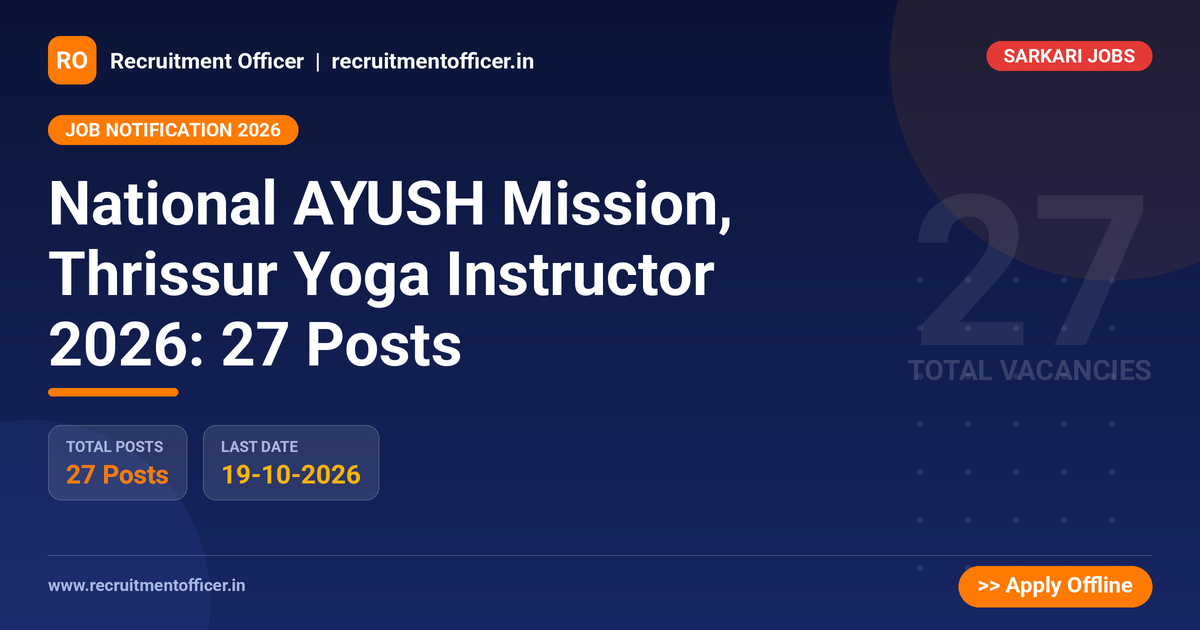 National AYUSH Mission, Thrissur Yoga Instructor 2026: 27 Posts 1 National AYUSH Mission, Thrissur Yoga Instructor 2026: 27 Posts - NRAI nrai.in