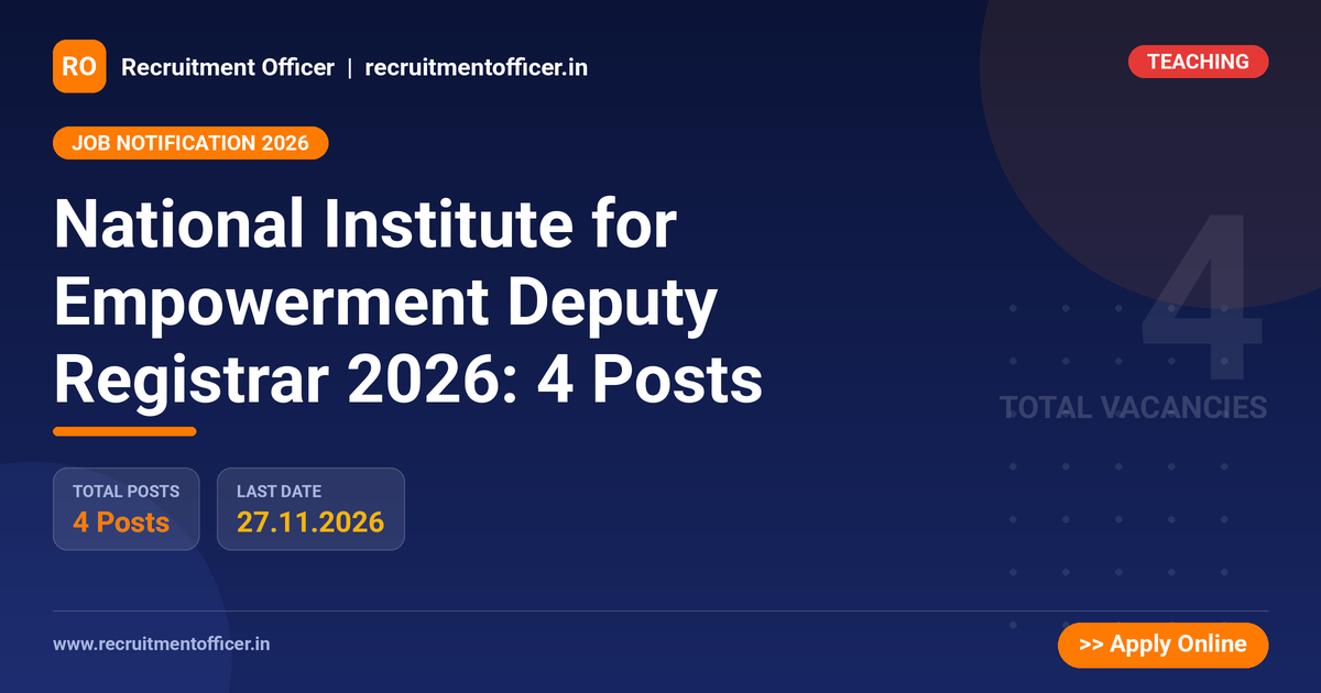National Institute for Empowerment Deputy Registrar 2026: 4 Posts 1 National Institute for Empowerment Deputy Registrar 2026: 4 Posts - Recruitment Officer