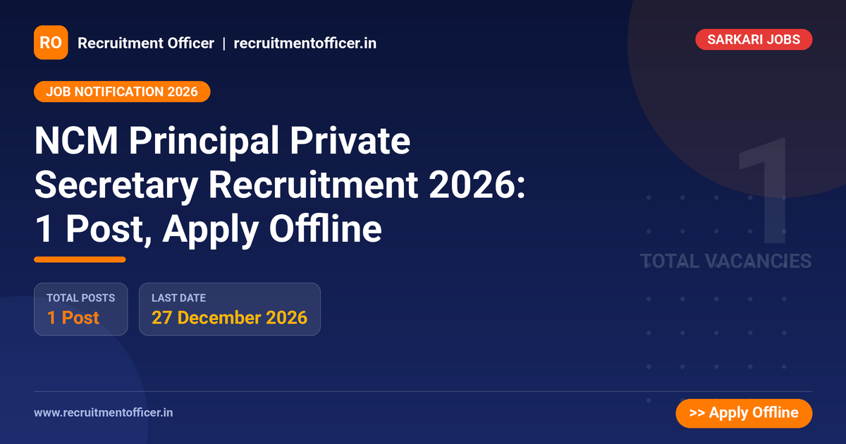 NCM Principal Private Secretary Recruitment 2026: 1 Post, Apply Offline - Recruitment Officer