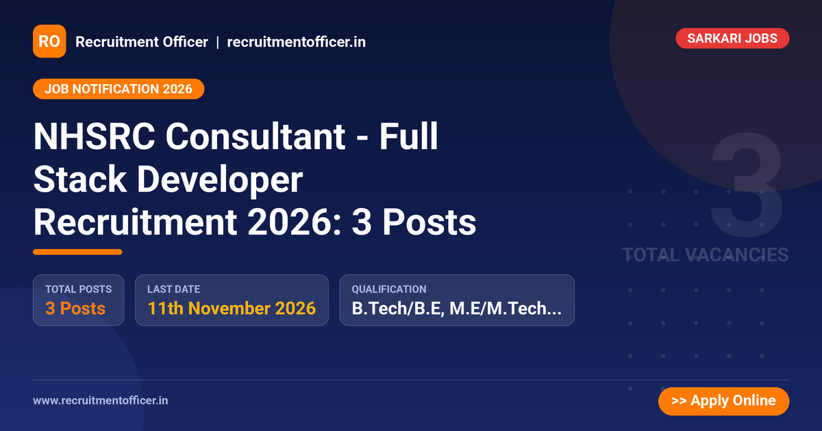 NHSRC Consultant - Full Stack Developer Recruitment 2026: 3 Posts 1 NHSRC Consultant - Full Stack Developer Recruitment 2026: 3 Posts - Recruitment Officer